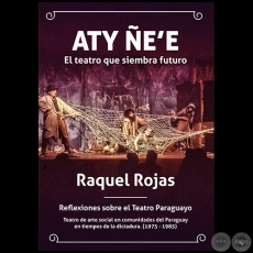 ATY NEE - El teatro que siembra futuro - Autora: RAQUEL ROJAS - Año 2020